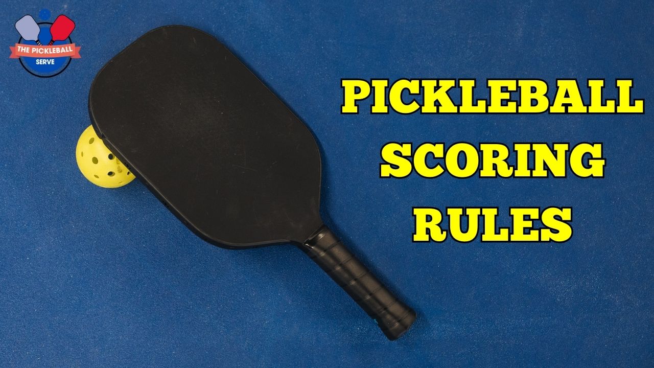 Pickleball Scoring Rules